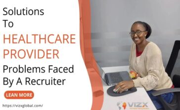 Solutions to Healthcare Provider Problems Faced by A Recruiter