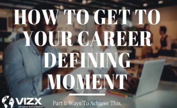 How to Get to Your Career Defining Moment